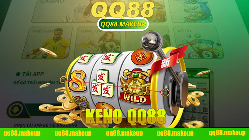 Keno nhà cái QQ88 - Trải nghiệm thú vị trong thế giới game trực tuyến